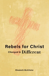 Rebels for Christ -  Elizabeth McAllister