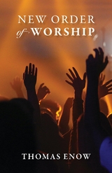New Order of Worship -  Thomas Enow