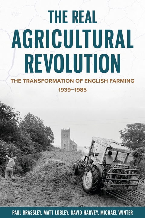 The Real Agricultural Revolution - Paul Brassley, Michael Winter, Matt Lobley, David Harvey