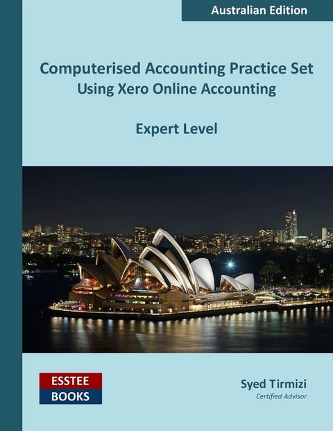 Computerised Accounting Practice Set Using Xero Online Accounting - Syed Tirmizi