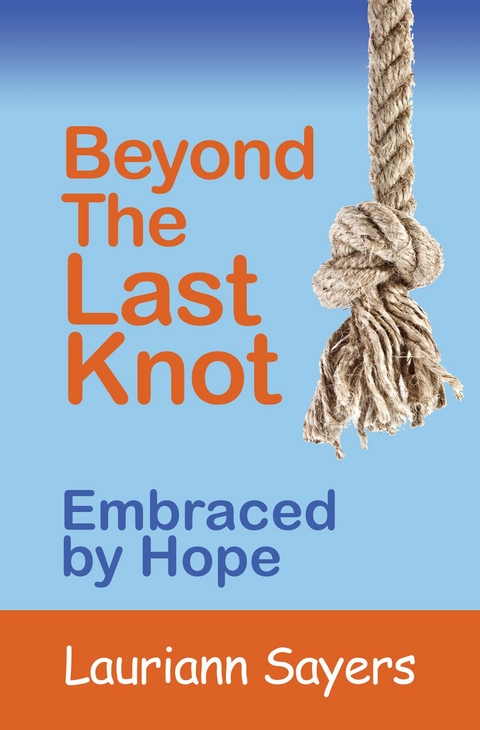 Beyond The Last Knot -  Lauriann Sayers
