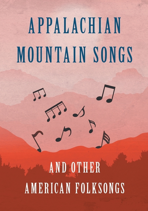 Appalachian Mountain Songs and Other American Folksongs -  Various