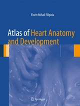 Atlas of Heart Anatomy and Development -  Florin Mihail Filipoiu