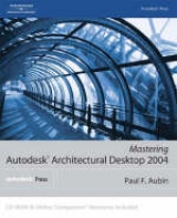 Mastering Autodesk Architectural Desktop - Aubin, Paul F.