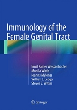 Immunology of the Female Genital Tract - Ernst Rainer Weissenbacher, Monika Wirth, Ioannis Mylonas, William J. Ledger, Steven S. Witkin