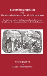 Berufsbiographien von Handelsschullehrern des 19. Jahrhunderts - Klaus Friedrich Pott