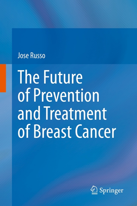 The Future of Prevention and Treatment of Breast Cancer - Jose Russo