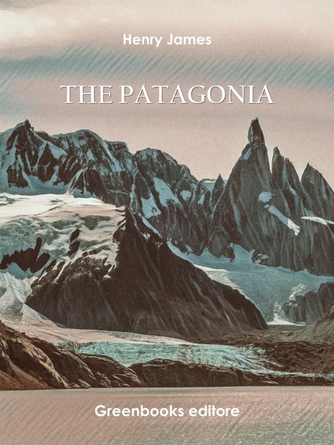 The Patagonia - Henry James