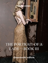 The Portrait of a Lady – Book III - Henry James