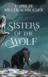 Sisters of the Wolf - Patricia Miller-Schroeder