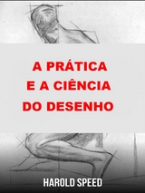 A prática e a ciência do desenho (Traduzido) - Harold Speed