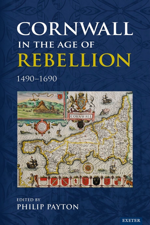 Cornwall in the Age of Rebellion, 1490-1690 - 