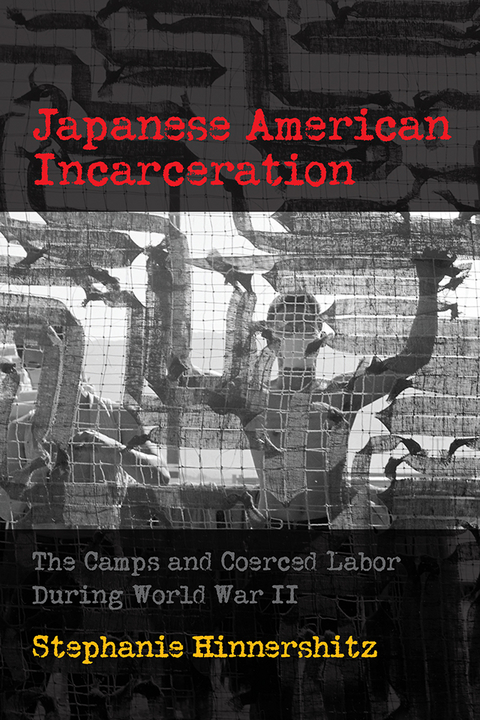 Japanese American Incarceration -  Stephanie D. Hinnershitz