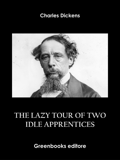 The Lazy Tour Of Two Idle Apprentices - Charles Dickens