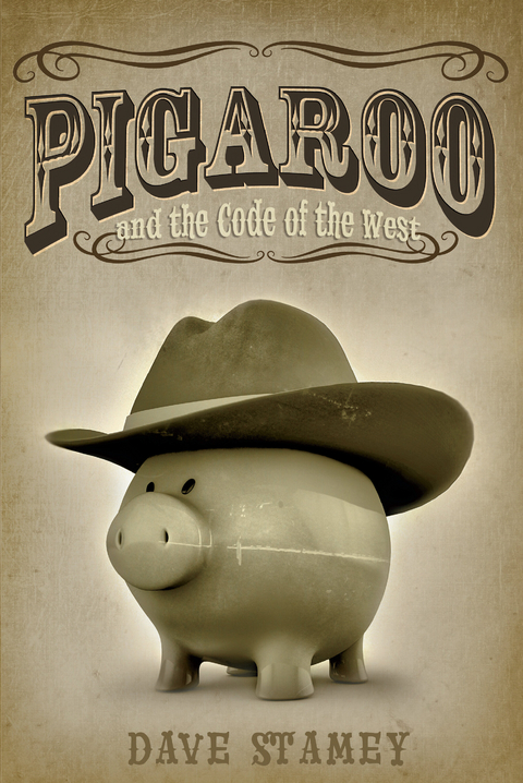 Pigaroo and the Code of the West -  Dave Stamey