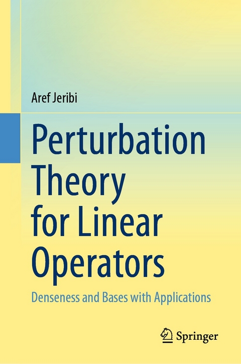 Perturbation Theory for Linear Operators - Aref Jeribi