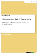 Informationssicherheit in Unternehmen - Onur Güldali