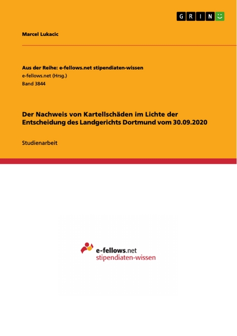 Der Nachweis von Kartellschäden im Lichte der Entscheidung des Landgerichts Dortmund vom 30.09.2020 - Marcel Lukacic