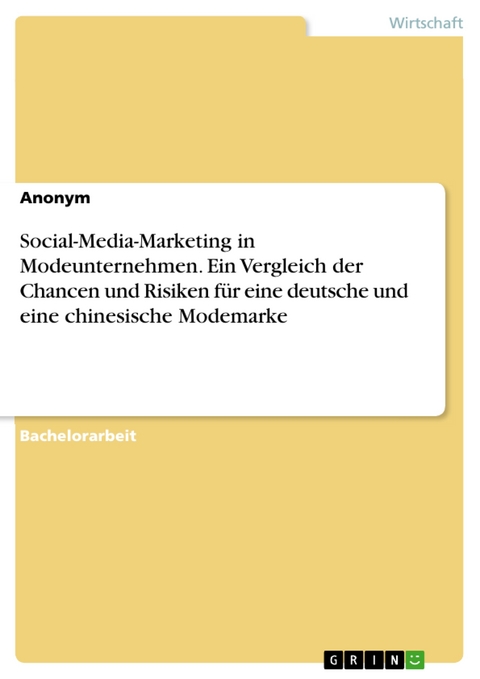 Social-Media-Marketing in Modeunternehmen. Ein Vergleich der Chancen und Risiken für eine deutsche und eine chinesische Modemarke