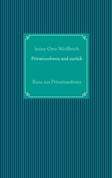 Privatinsolvenz und zurück - Heinz-Otto Weißbrich