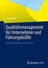 Qualitätsmanagement für Unternehmer und Führungskräfte - Erich Müller