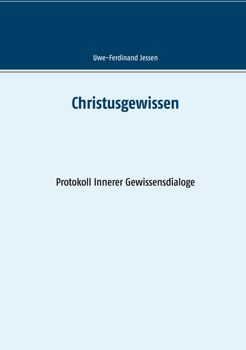 Christusgewissen - Uwe-Ferdinand Jessen