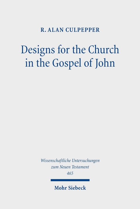 Designs for the Church in the Gospel of John -  R. Alan Culpepper
