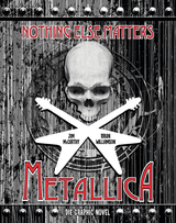 Metallica: Nothing Else Matters - Die Graphic Novel - Jim McCarthy