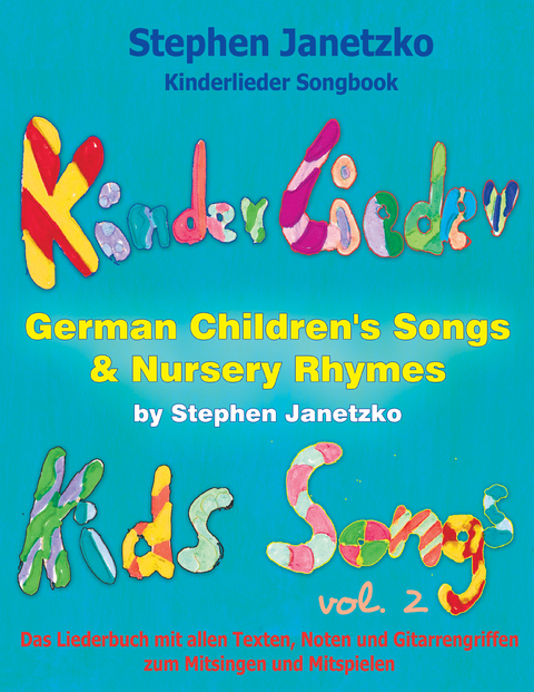 Kinderlieder Songbook - German Children's Songs & Nursery Rhymes - Kids Songs, Vol. 2 -  Stephen Janetzko