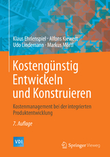 Kostengünstig Entwickeln und Konstruieren - Klaus Ehrlenspiel, Alfons Kiewert, Udo Lindemann, Markus Mörtl