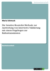 Die Intuitive-Beurteiler-Methode zur Auswertung von Interviews. Validierung mit einem Fragebogen zur Kulturtransmission - Maria Schmuck