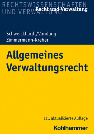 Allgemeines Verwaltungsrecht - Rudolf Schweickhardt; Ute Vondung; Annette Zimmermann-Kreher …