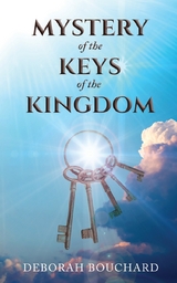 Mystery of the Keys of the Kingdom -  Deborah Bouchard