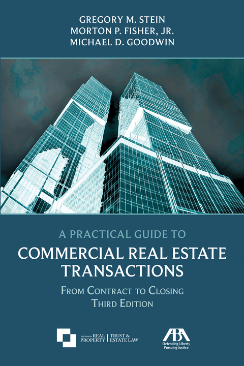 A Practical Guide to Commercial Real Estate Transactions - Gregory M. Stein, Morton P. Fisher