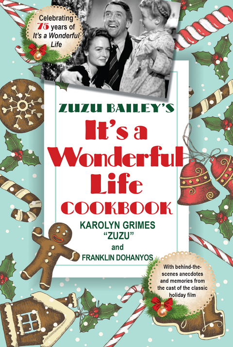 Zuzu Bailey's "It's A Wonderful Life" Cookbook - Karolyn Grimes, Franklin Dohanyos
