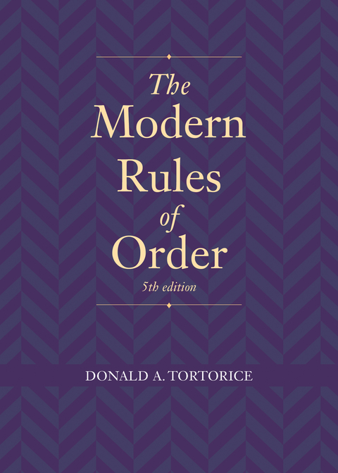 Modern Rules of Order, Fifth Edition -  Donald A. Tortorice