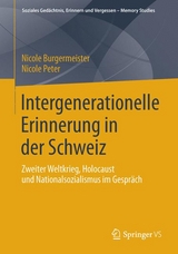 Intergenerationelle Erinnerung in der Schweiz - Nicole Burgermeister, Nicole Peter