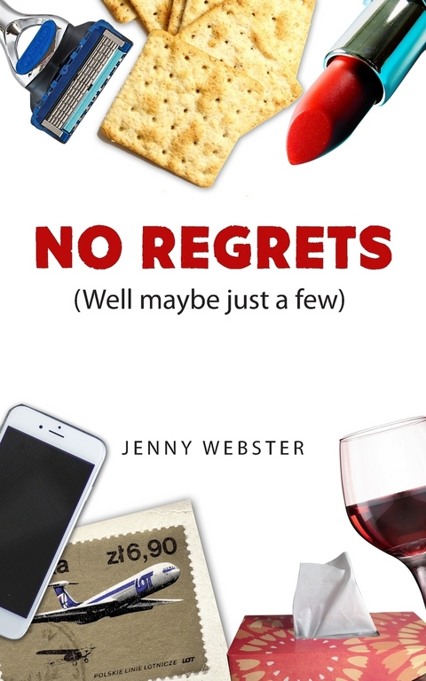 No Regrets (Well maybe just a few) -  Jenny Webster