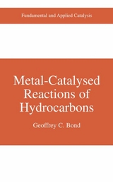 Metal-Catalysed Reactions of Hydrocarbons - Geoffrey C. Bond