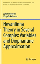 Nevanlinna Theory in Several Complex Variables and Diophantine Approximation -  Junjiro Noguchi,  Jorg Winkelmann