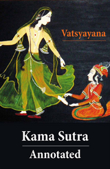 Kama Sutra - Annotated (The original english translation by Sir Richard Francis Burton) - Richard Francis Burton,  Vatsyayana