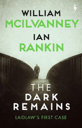 The Dark Remains - William McIlvanney, Ian Rankin