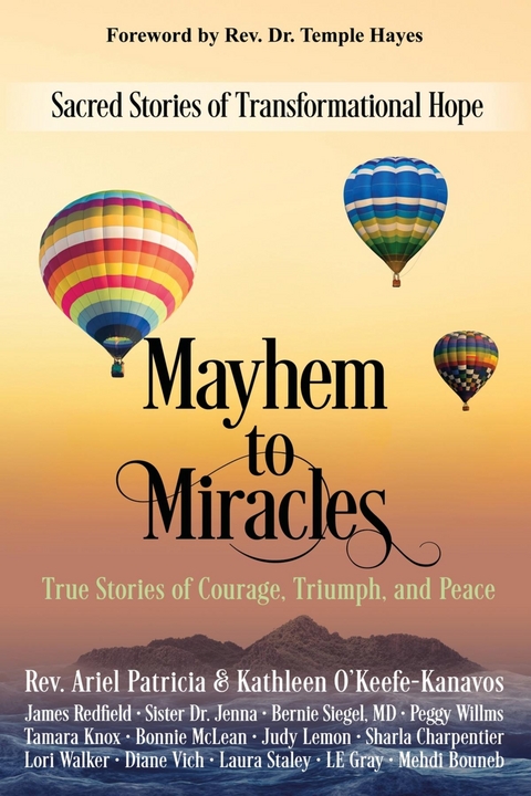 Mayhem to Miracles : Sacred Stories of Transformational Hope -  Kathleen O'Keefe Kanavos,  Rev. Ariel Patricia