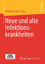 Neue und alte Infektionskrankheiten -  Markus Fischer