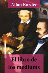 El libro de los médiums (texto completo, con índice activo) - Allan Kardec