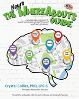 The NeuroWhereAbouts Guide - PhD Crystal Collier