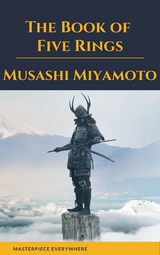 The Book of Five Rings - Musashi Miyamoto, Masterpiece Everywhere