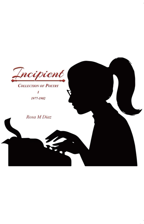Incipient - Rosa M Diaz