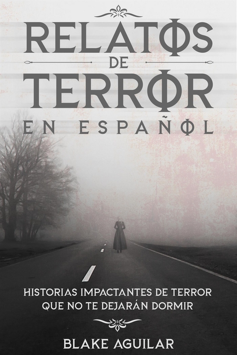 Relatos de Terror en Español - Blake Aguilar