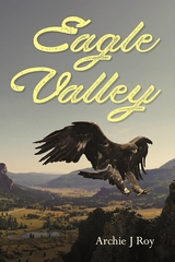 Eagle Valley - Archie J Roy
